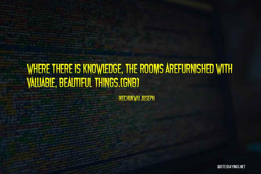 Wisdom Of The Rooms Quotes By Ikechukwu Joseph Wisdom Of The Rooms Quotes By Ikechukwu Joseph