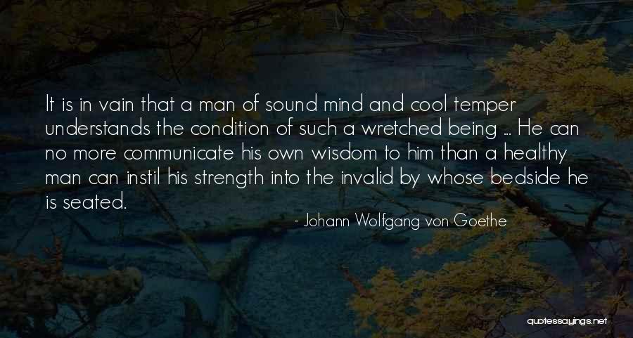 Wisdom Over Strength Quotes By Johann Wolfgang Von Goethe Wisdom Over Strength Quotes By Johann Wolfgang Von Goethe