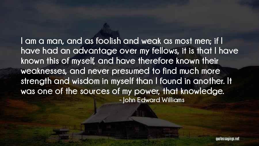 Wisdom Over Strength Quotes By John Edward Williams Wisdom Over Strength Quotes By John Edward Williams