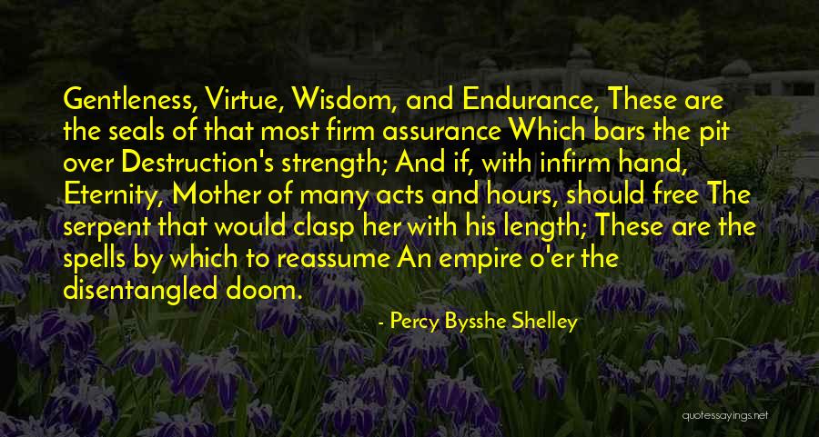 Wisdom Over Strength Quotes By Percy Bysshe Shelley Wisdom Over Strength Quotes By Percy Bysshe Shelley