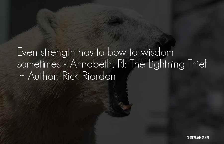 Wisdom Over Strength Quotes By Rick Riordan