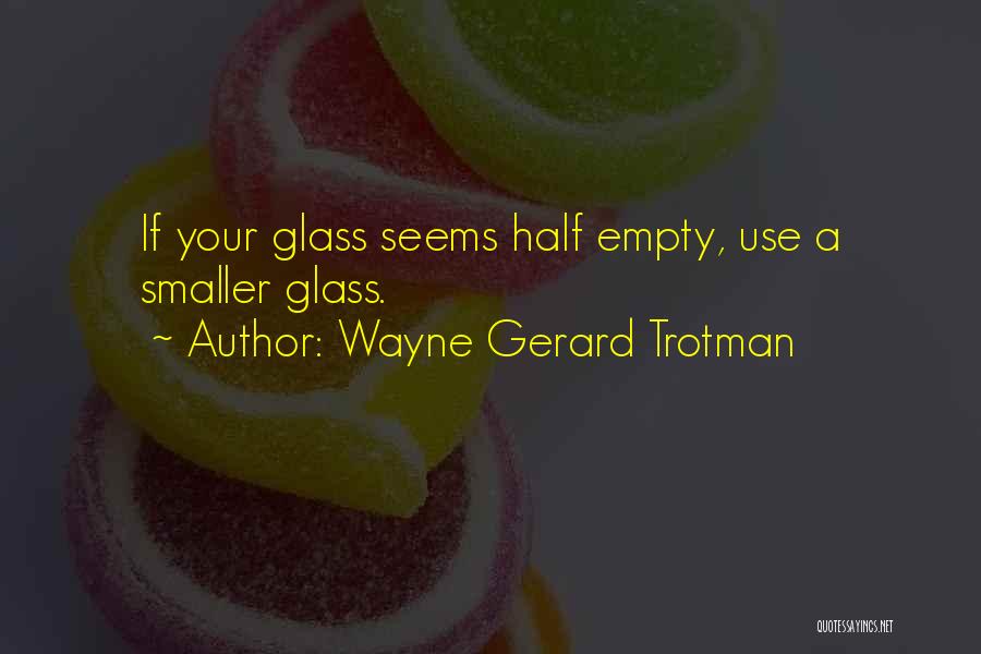 Wisdom Positive Quotes By Wayne Gerard Trotman
