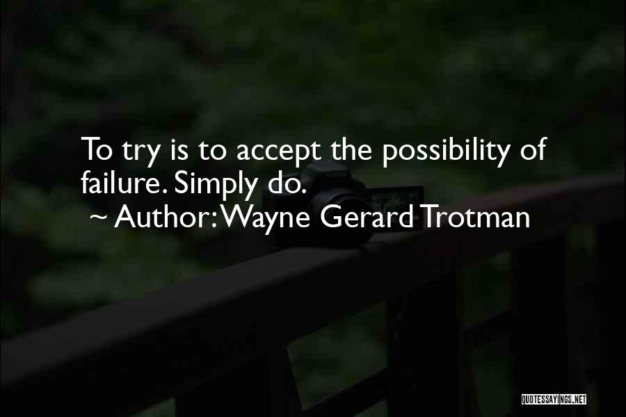 Wisdom Positive Quotes By Wayne Gerard Trotman