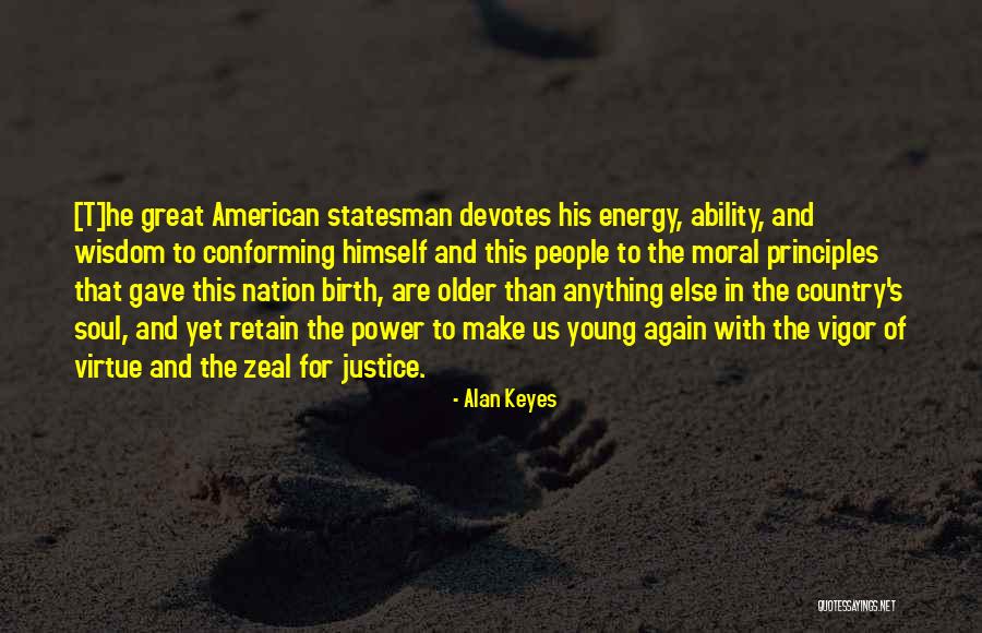 Wisdom Principles Quotes By Alan Keyes