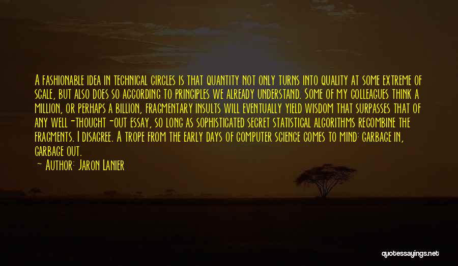 Wisdom Principles Quotes By Jaron Lanier