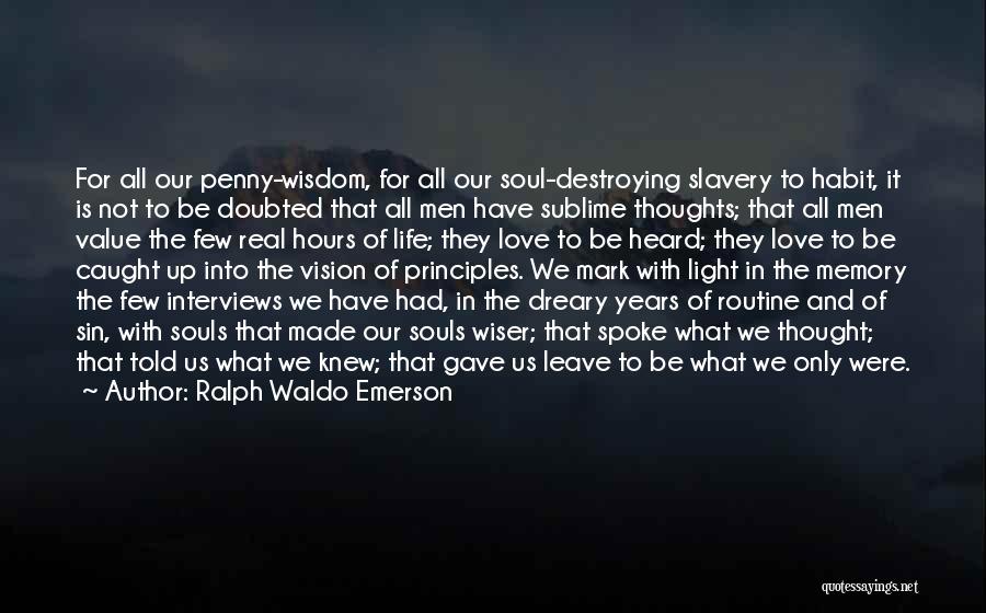 Wisdom Principles Quotes By Ralph Waldo Emerson