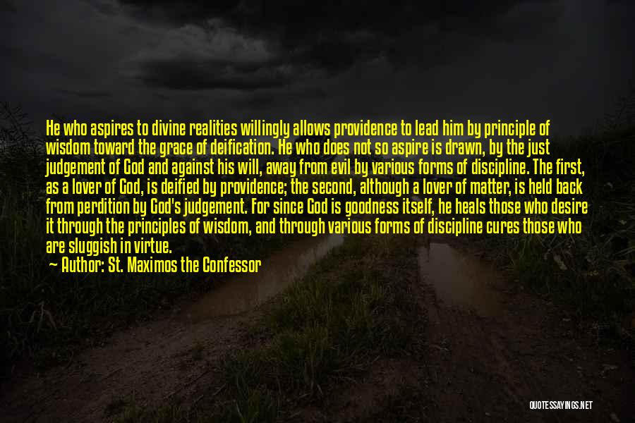 Wisdom Principles Quotes By St. Maximos The Confessor