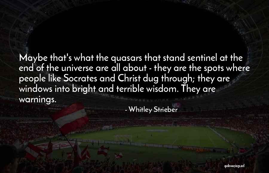 Wisdom Spots Quotes By Whitley Strieber Wisdom Spots Quotes By Whitley Strieber