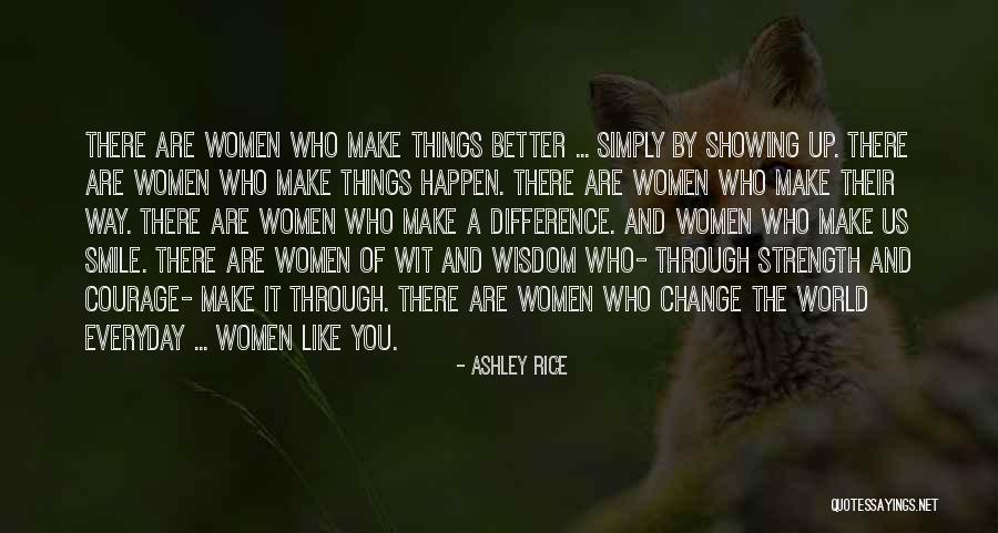 Wisdom Strength And Courage Quotes By Ashley Rice