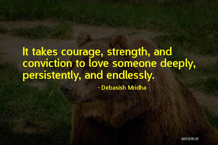 Wisdom Strength And Courage Quotes By Debasish Mridha