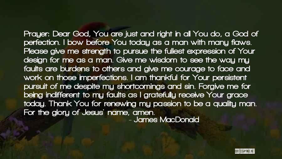 Wisdom Strength And Courage Quotes By James MacDonald Wisdom Strength And Courage Quotes By James MacDonald