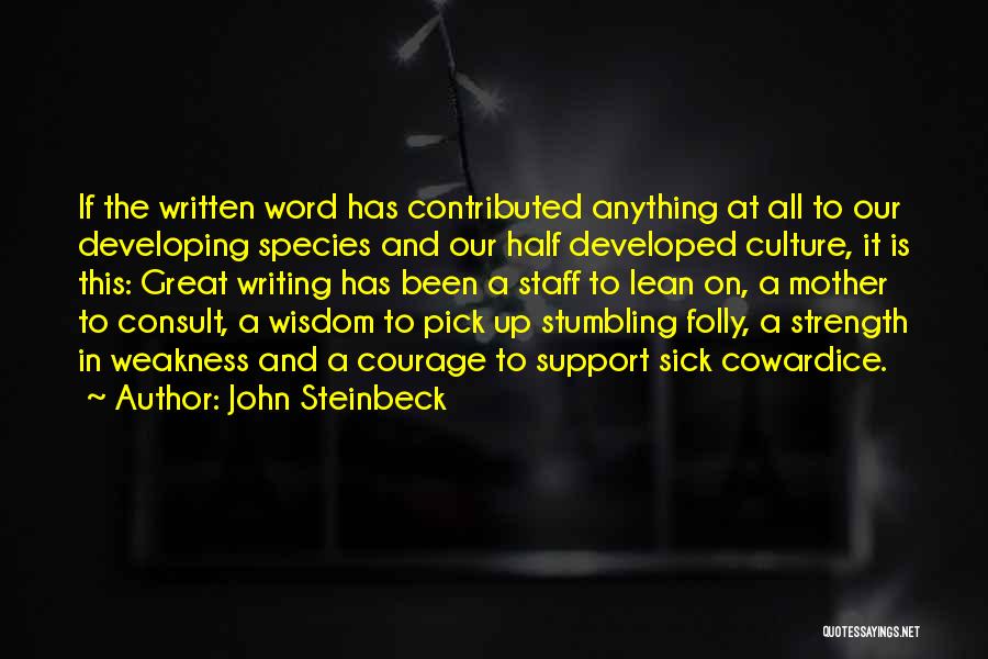 Wisdom Strength And Courage Quotes By John Steinbeck