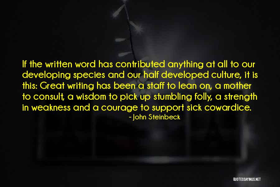 Wisdom Strength And Courage Quotes By John Steinbeck Wisdom Strength And Courage Quotes By John Steinbeck