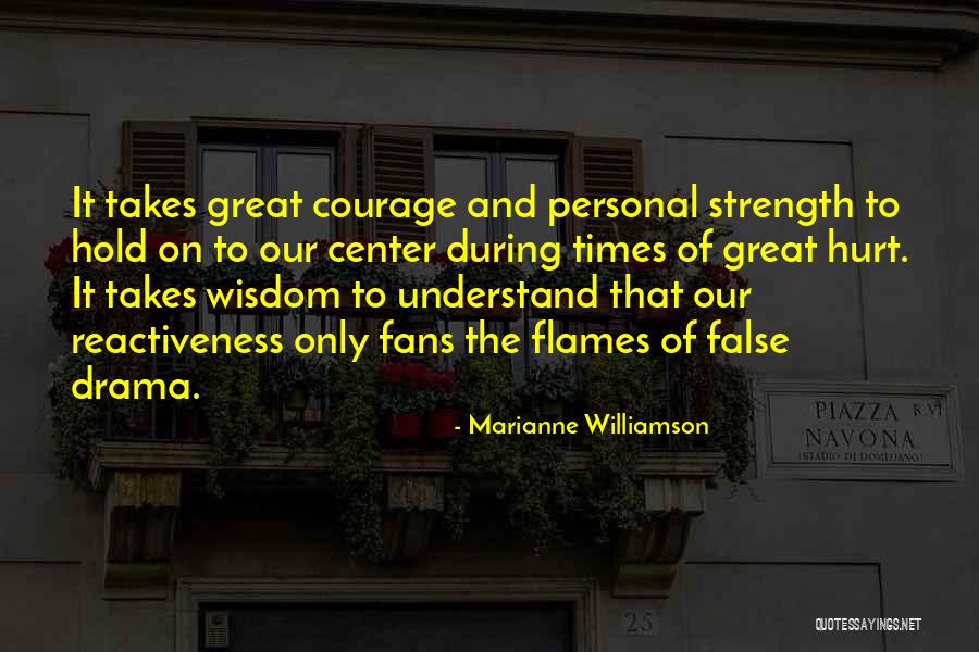 Wisdom Strength And Courage Quotes By Marianne Williamson Wisdom Strength And Courage Quotes By Marianne Williamson
