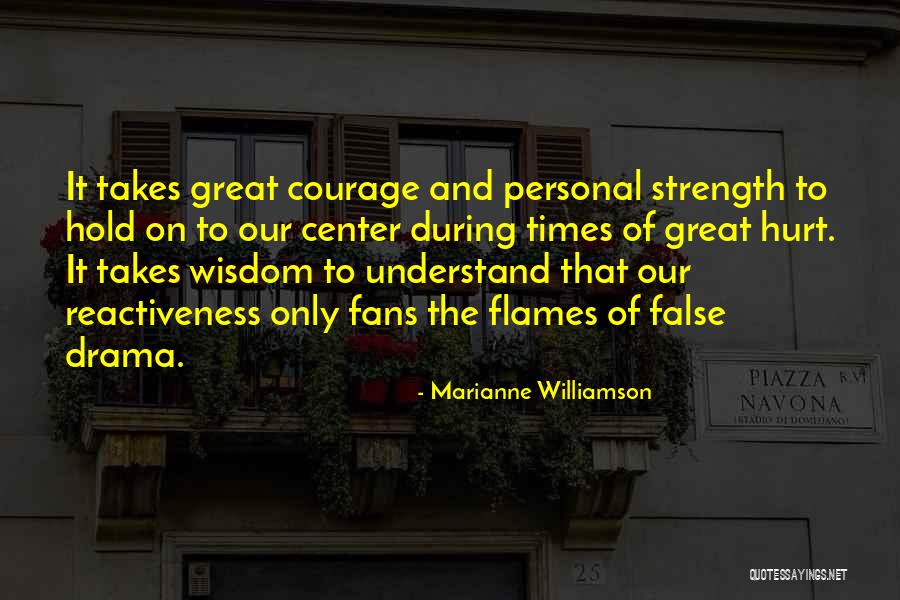 Wisdom Strength And Courage Quotes By Marianne Williamson