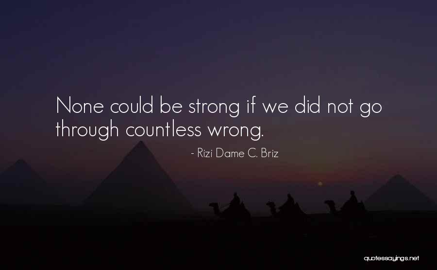 Wisdom Strength And Courage Quotes By Rizi Dame C. Briz