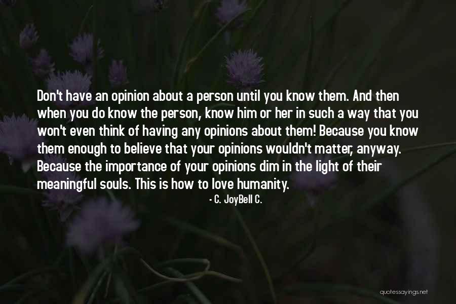 Wisdom To Know Enough Is Enough Quotes By C. JoyBell C. Wisdom To Know Enough Is Enough Quotes By C. JoyBell C.
