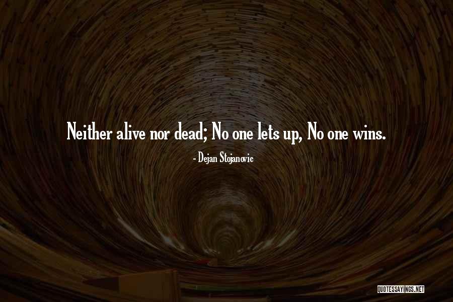 Wisdom To Win Quotes By Dejan Stojanovic Wisdom To Win Quotes By Dejan Stojanovic