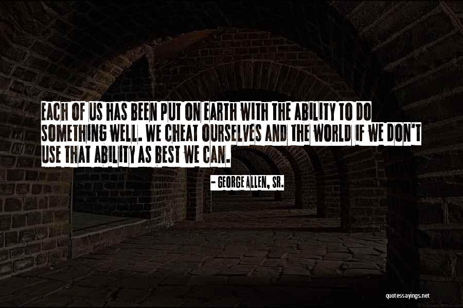 Wisdom Well Quotes By George Allen, Sr. Wisdom Well Quotes By George Allen, Sr.