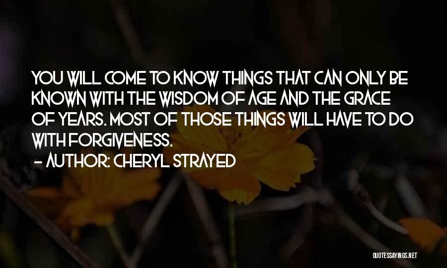 Wisdom With Age Quotes By Cheryl Strayed