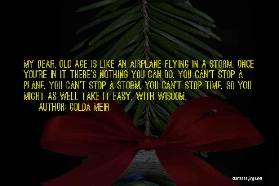 Wisdom With Age Quotes By Golda Meir