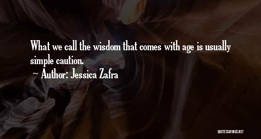 Wisdom With Age Quotes By Jessica Zafra