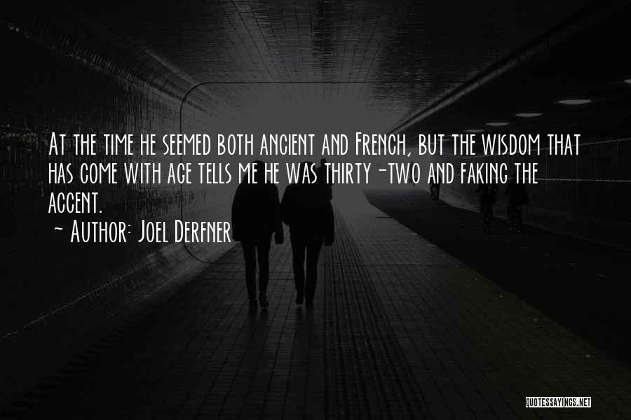 Wisdom With Age Quotes By Joel Derfner