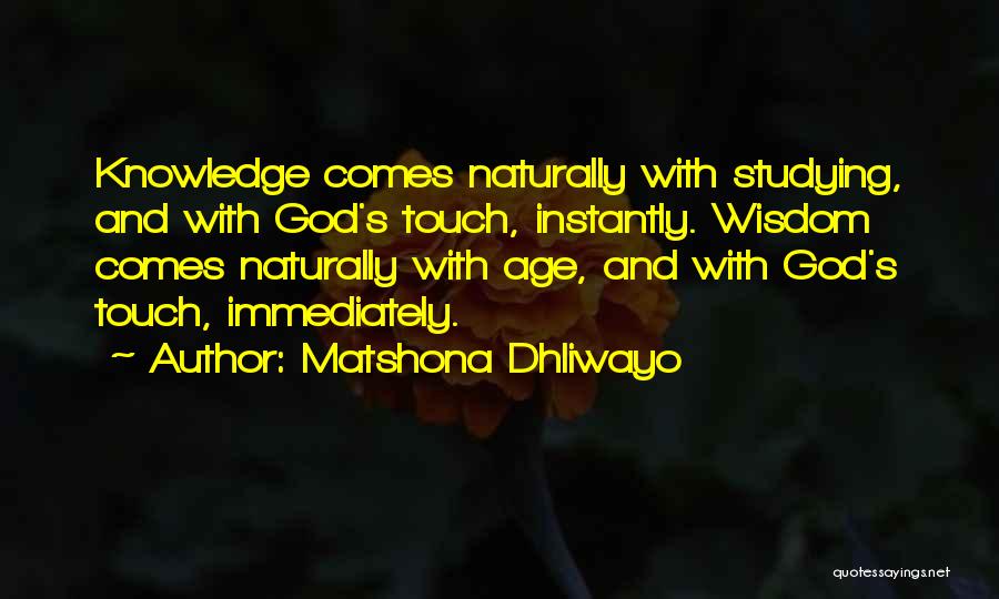 Wisdom With Age Quotes By Matshona Dhliwayo