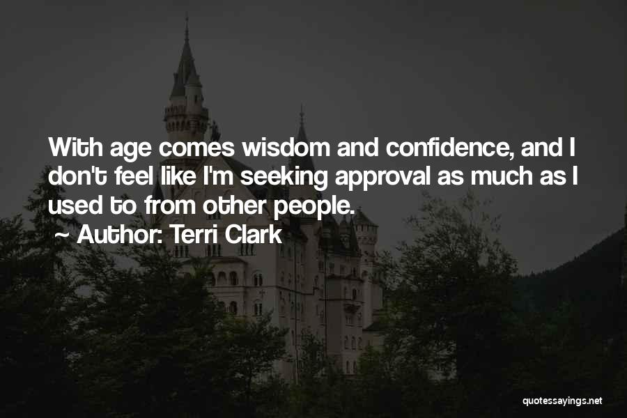 Wisdom With Age Quotes By Terri Clark