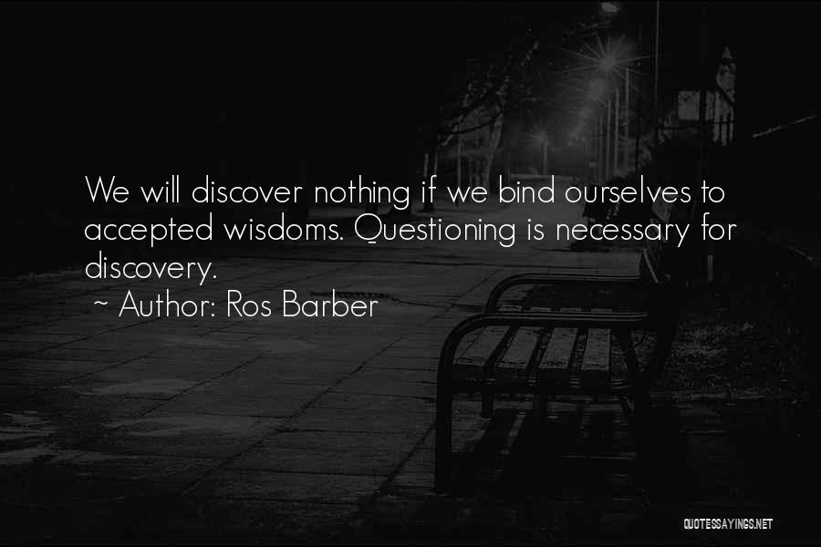 Wisdoms Quotes By Ros Barber