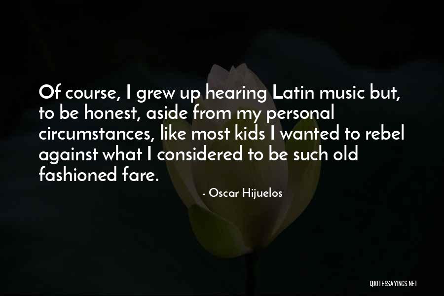 Wisdow Quotes By Oscar Hijuelos Wisdow Quotes By Oscar Hijuelos