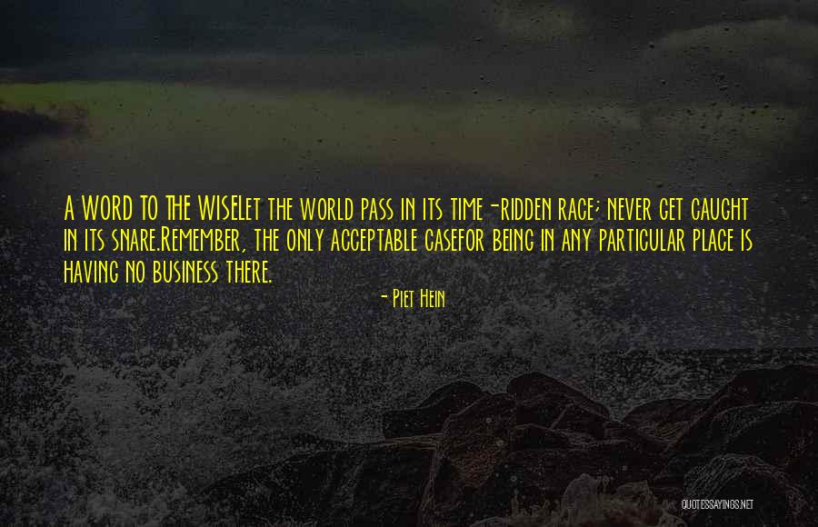 Wise 3 Word Quotes By Piet Hein Wise 3 Word Quotes By Piet Hein