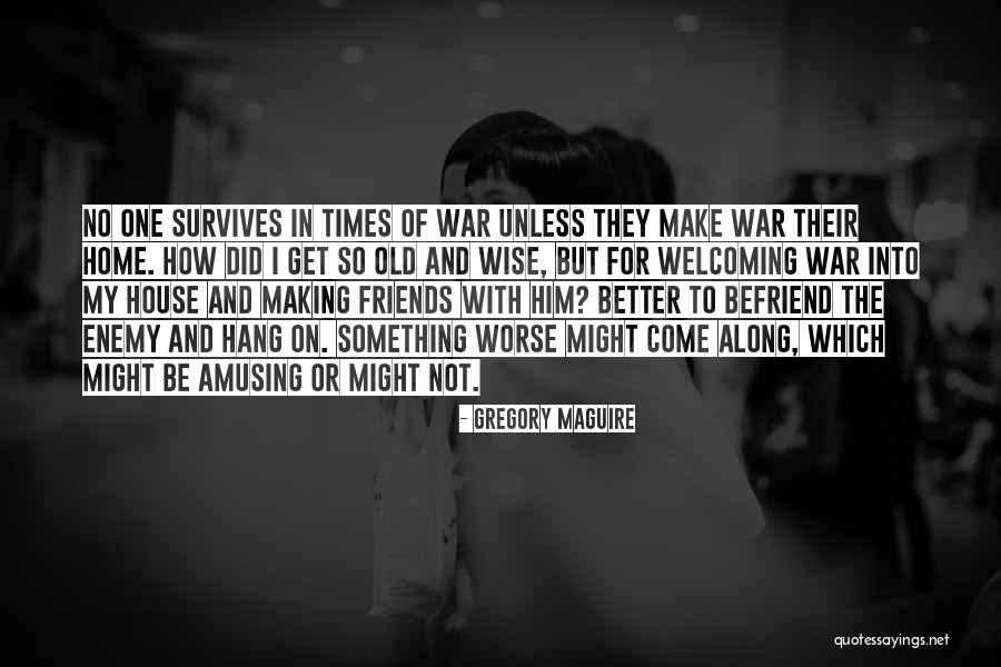 Wise Amusing Quotes By Gregory Maguire Wise Amusing Quotes By Gregory Maguire