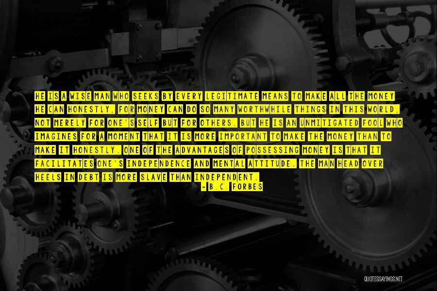 Wise And Fool Quotes By B.C. Forbes Wise And Fool Quotes By B.C. Forbes