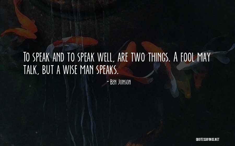 Wise And Fool Quotes By Ben Jonson