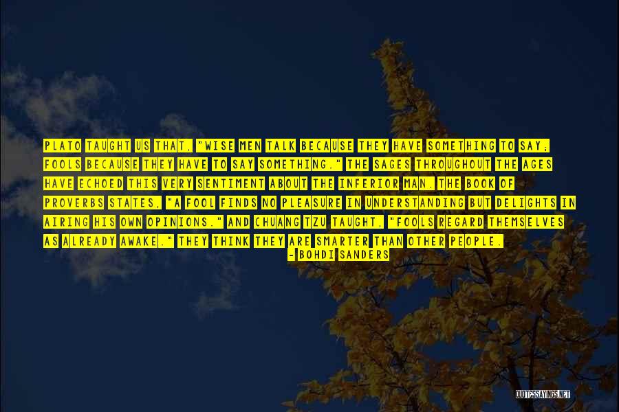 Wise And Fool Quotes By Bohdi Sanders Wise And Fool Quotes By Bohdi Sanders