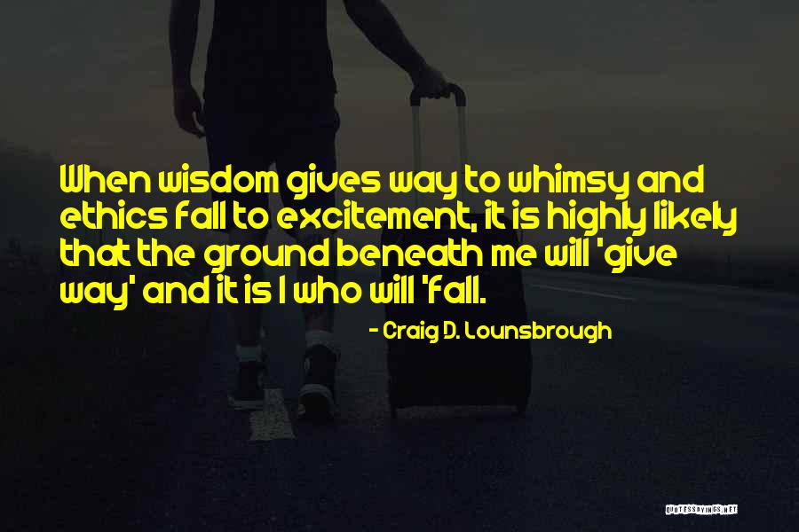 Wise And Fool Quotes By Craig D. Lounsbrough