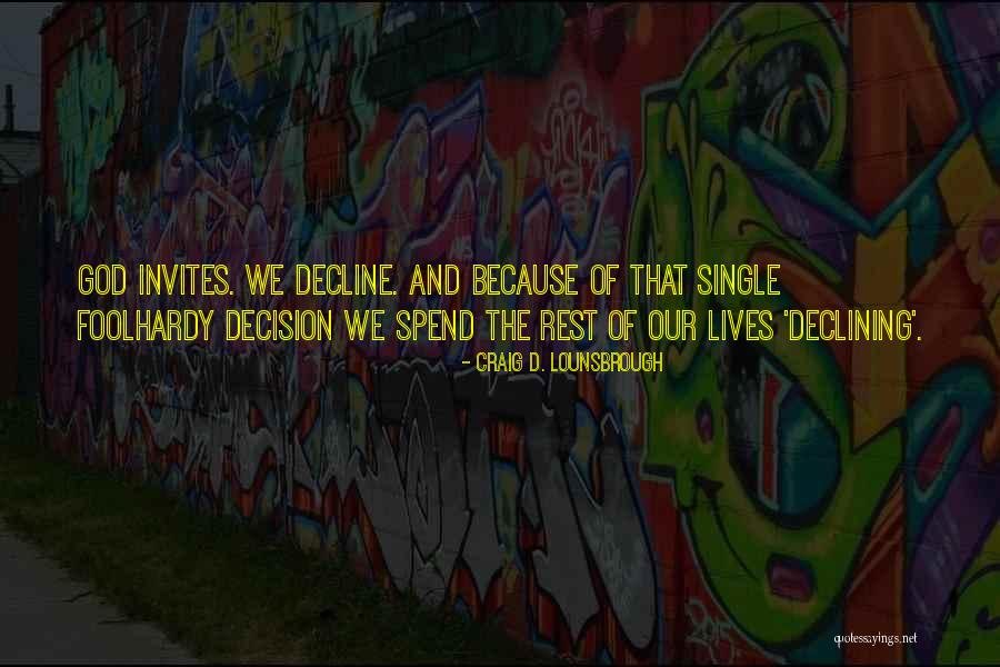 Wise And Fool Quotes By Craig D. Lounsbrough Wise And Fool Quotes By Craig D. Lounsbrough