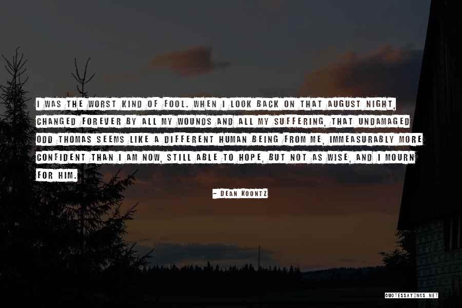 Wise And Fool Quotes By Dean Koontz Wise And Fool Quotes By Dean Koontz