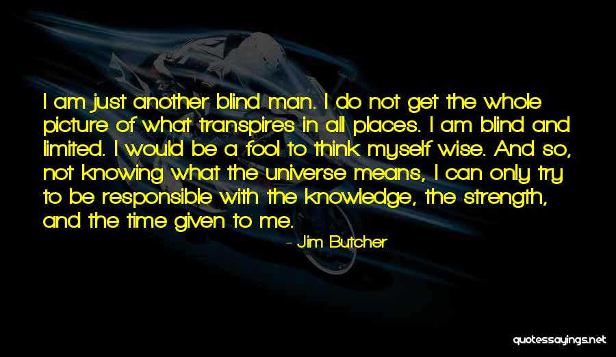 Wise And Fool Quotes By Jim Butcher Wise And Fool Quotes By Jim Butcher