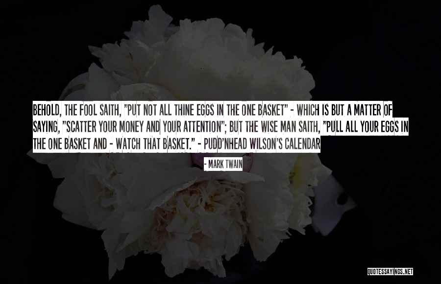 Wise And Fool Quotes By Mark Twain Wise And Fool Quotes By Mark Twain