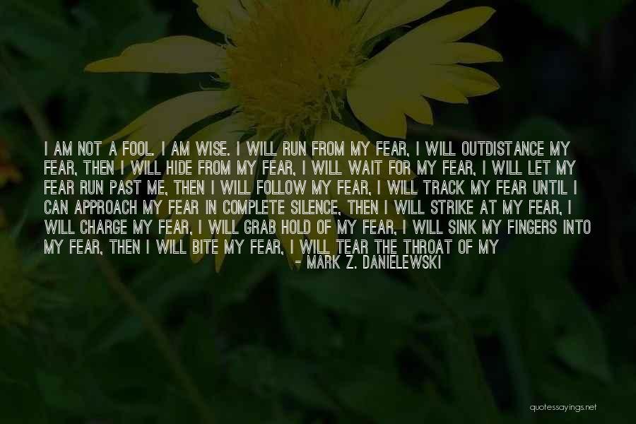 Wise And Fool Quotes By Mark Z. Danielewski