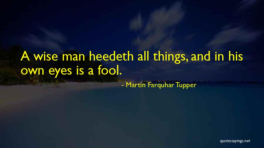 Wise And Fool Quotes By Martin Farquhar Tupper