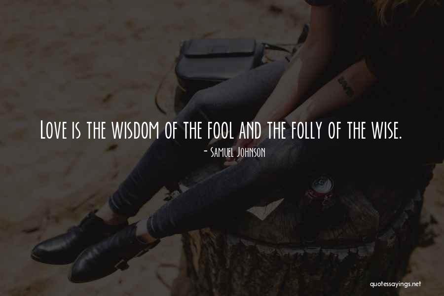 Wise And Fool Quotes By Samuel Johnson