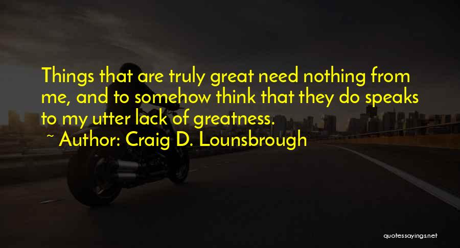 Wise And Foolish Quotes By Craig D. Lounsbrough