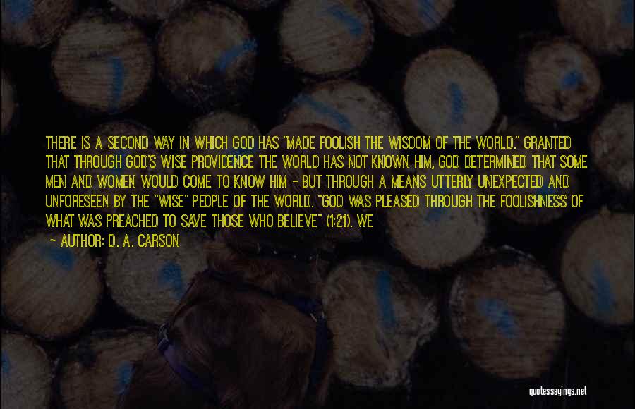 Wise And Foolish Quotes By D. A. Carson