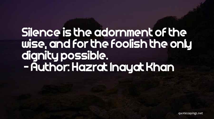 Wise And Foolish Quotes By Hazrat Inayat Khan