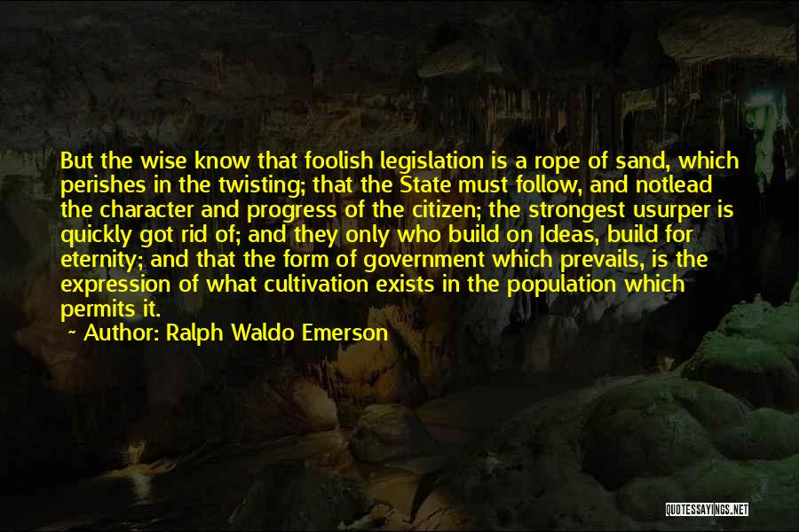 Wise And Foolish Quotes By Ralph Waldo Emerson