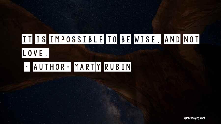 Wise And Love Quotes By Marty Rubin