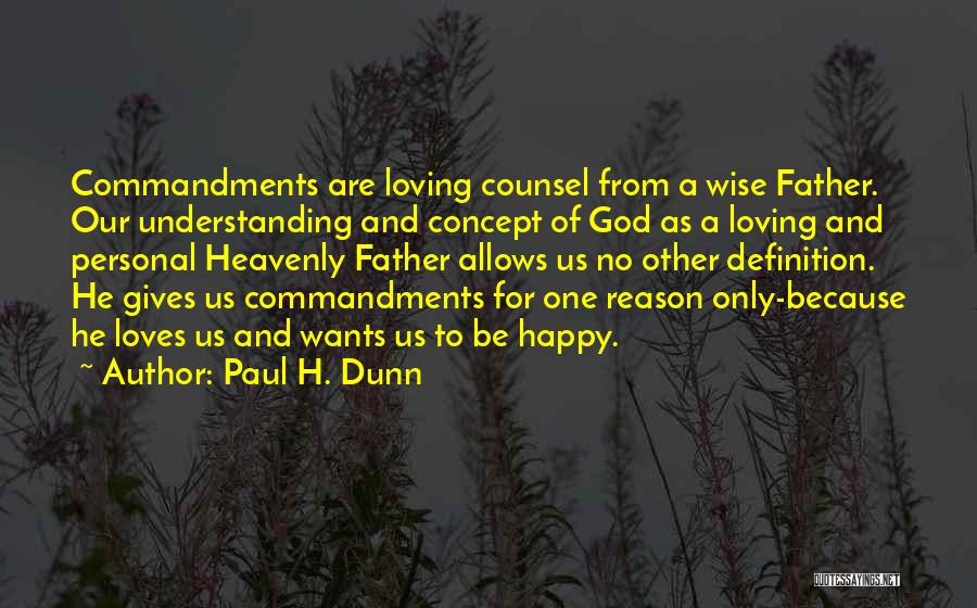 Wise And Love Quotes By Paul H. Dunn